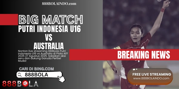 888bola Putri Indonesia U16 Vs Australia – Best Monumental