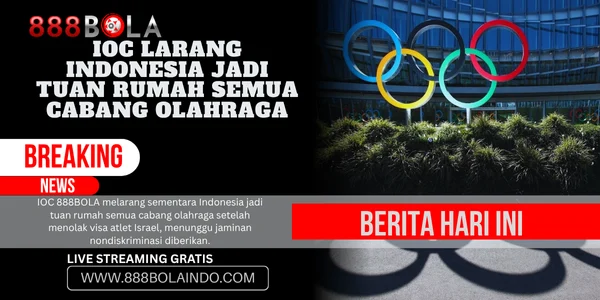 IOC 888BOLA : Ban Indonesia as Host From Now