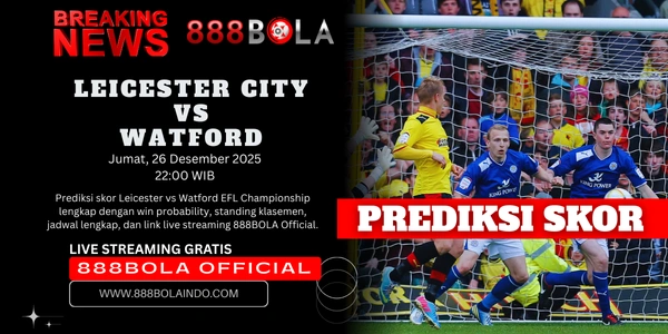 Prediksi skor Leicester vs Watford 888BOLA